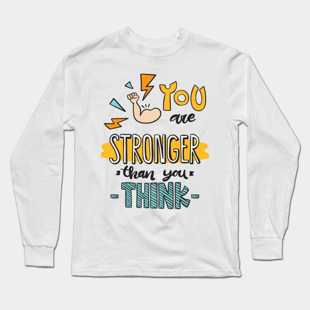 YOU ARE STRONGER THAN YOU THINK Long Sleeve T-Shirt by Animox